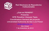 Red Mexicana de Repositorios Institucionales ¿Qué es ... … · • Es la Red Mexicana de Repositorios Institucionales. • Es un proyecto desarrollado por seis instituciones pertenecientes