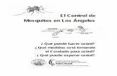 El Control de Mosquitos en Los Angelespublichealth.lacounty.gov/acd/docs/West Nile/West_Nile... · 2019-11-19 · FALSO: El control de mosquitos no es sano para personas, pájaros,