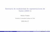 Seminario de modularidad de representaciones de Galois ...natalia.garcia/Mod20200417.pdf · Seminario de modularidad de representaciones de Galois (2020-1) H ector Past en Ponti cia