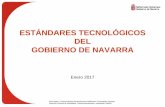 ESTÁNDARES TECNOLÓGICOS DEL GOBIERNO DE ...internet.gccpublica.navarra.es/DGIT/SistemasInformacionGN...Tecnológicos del Gobierno de Navarra” entendiendo por estándares todos