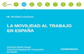 LA MOVILIDAD AL TRABAJO EN ESPAÑA - Conama 2016...LA MOVILIDAD AL TRABAJO EN ESPAÑA • El número de ocupados mayores de 16 años en España ascendía en 2011 a 17.514.550 personas.