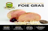 GUÍA PRÁCTICA DEL FOIE GRAS€¦ · foie gras para compartir en tu mesa patÉ 50% foie gras para toda la familia patÉ martiko superior con y sin trozo, para un aperitivo gourmet