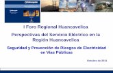 I Foro Regional Huancavelica Perspectivas del Servicio ... Foro... · Actividades Eléctricas • Ley de Concesiones Eléctricas y su Reglamento • Norma de conexiones para suministros