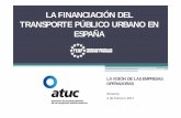 LA FINANCIACIÓN DEL TRANSPORTE PÚBLICO URBANO EN …femp.femp.es/files/566-2097-archivo/Ponencia Miguel... · La subvención al transporte urbano existente lleva más de 25 años