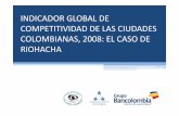 INDICADOR GLOBAL DE COMPETITIVIDAD DE LAS CIUDADES … · 2019-08-10 · INDICADOR GLOBAL DE COMPETITIVIDAD DE LAS CIUDADES COLOMBIANAS , 2008 Número de metros cúbicos de agua consumidos