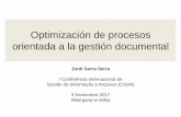 Optimización de procesos orientada a la gestión documental · 2018-02-22 · para la implantación de un sistema de gestión de documentos". En: Jornadas Ibéricas de Arquivos Municipais;