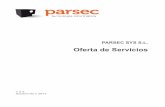 Oferta de Servicios - Parsec...!Alojamiento y Administración de sitios web en servidores dedicados de alto rendimiento (UNIX/Linux, Mac OS X Server, Sun Solaris, MS Windows). 2.6