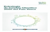 Estrategia de Cambio Climático 2050 del País Vasco€¦ · y Política Territorial El cambio climático es sin lugar a dudas el gran reto am-biental del siglo XXI. El objetivo clave