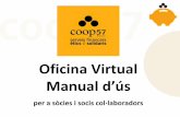 Presentación de PowerPointcoop57.coop/sites/default/files/Manual d'ús Oficina Virtual.pdf · Oficina Virtual – Manual d’ús 2.1. Registre: Generació de claus per accedir a