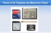 Tema 4.10 Tarjetas de Memoria Flash€¦ · Memoria Flash Memoria Flash es un tipo de Memoria EEPROM pero más avanzada Permite escribir múltiples posiciones de memoria mediante