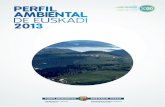 PERFIL AMBIENTAL DE EUSKADI 2013 · 2019-02-22 · El Perfil Ambiental de Euskadi 2013 se elabora a las puertas de finalización del III Programa Marco Ambiental 2011-2014. Por ello,
