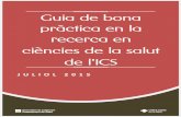 Guia de bona pràctica en la recerca en ciències de la ... · Comissió de la Guia de Bona Pràctica en la Recerca en Ciències de la Salut de l’ICS Aurelio Ariza Fernández, Institut