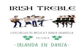 -IRLANDA EN DANZA- - Irish Treble€¦ · -irlanda en danza- espectÁculo de mÚsica y danza irlandesa presenta . presentaciÓn ²