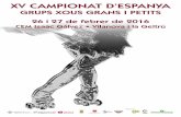 XV CAMPIONAT D’ESPANYA · XV CAMPIONAT D’ESPANYA GRUPS XOUS GRANS I PETITS 26 i 27 de febrer de 2016 CEM Isaac Gálvez • Vilanova i la Geltrú . Patrocina: XV CAMPEONATO DE
