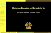 Sistemas Basados en Conocimiento - Coordinación …esucar/Clases-ia/Laminas2017/sbc.pdfSistemas Basados en Conocimiento Eduardo Morales, Enrique Sucar Introduccion´ Tipos de Sistemas