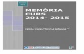 MEMÒRIA CURS 2014- 2015camins.upc.edu/.../memories/memoria-etseccpb-curs-2014-15.pdf · MEMÒRIA 2014-2015 Escola Tècnica Superior d’Enginyers de Camins, Canals i Ports de Barcelona