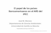 El papel de los países Iberoamericanos en el AR5 del IPCC. Países RIOCC en el 5AR... · ¿Quién es el IPCC? • El IPCC es el organismo internacional líder para la ... • La
