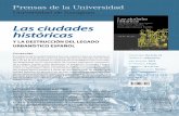 Las ciudades históricas … · del Patrimonio Cultural de la Universidad de Zaragoza, ha sido profesora invitada en numerosas universidades nacionales y extranjeras, en parti-cular