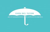 GUÍA DEL TUTOR - Formacion de Profesoresformaciondeprofesores.ibero.mx/uploads/...2. proceso de tutorÍa 2.1 tutorÍa para los profesores de nuevo ingreso a. primera reuniÓn. b.