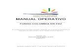 MANUAL OPERATIVO - fiduprevisora.com.co · MANUAL OPERATIVO _____ FONDO COLOMBIA EN PAZ En cumplimiento al Contrato Fiduciario, celebrado con el Consorcio FCP2018 y el Departamento