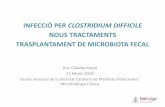 Trasplante de microbiota fecal · 2019-03-13 · Smits LP. Therapeutic potencial of fecal microbiota transplantation. ... enema. 1978. Bartlett. Clostridium difficile. 1989. Bennet.