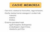 MEMORIA-HIERARKIA Memoria-sistemaren diseinua · Cache memoria – CMa: tarteko memoria, txikia eta azkarra – prozesadoreak gehien erabiltzen duen informazioa CPU Erreg. CM-L1 Kanpo-memoria