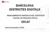 BARCELONA DISTRICTES DIGITALS · 2019-12-02 · Tuits idCAT idCAT @ idCAT Vegeu els videos tutorials de l'idCAT a Youtuöe. 11:45 23/11/2019 Gestió del certificat I Renovar el certificat