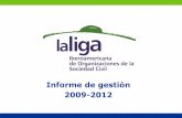 Informe de gestión 2009-2012 - La Liga Iberoamericana · 2019-10-23 · II. Esplai Sin Fronteras III. Voluntariado y encuentros IV. Visibilización La Liga Juventud 2009- EIJ-VI