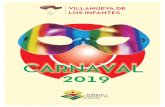 CARNAVAL 2019 - Villanueva de los Infantes€¦ · Carrozas: mínimo 10 componentes con disfraz común y carroza alegórica Grupos de máscaras: mínimo 10 componentes con disfraz