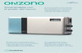 Sorpréndete con el poder del ozono. · Oh!Zono es el ozonizador para agua que se conecta a la lavadora y que consigue una limpieza y desinfección en profundidad. Sin necesidad de