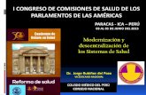 I CONGRESO DE COMISIONES DE SALUD DE LOS PARLAMENTOS … · Modernización y descentralización de los Sistemas de Salud Dr. Jorge Rubiños del Pozo VICEDECANO NACIONAL PARACAS -