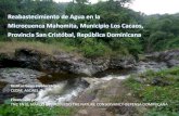 Reabastecimiento de Agua en la Microcuenca Mahomita ...€¦ · Reabastecimiento de Agua en la Microcuenca Mahomita, Municipio Los Cacaos, Provincia San Cristóbal, República Dominicana