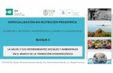 ESPECIALIZACIÓN EN NUTRICIÓN PEDIÁTRICA...• Situación de salud en la infancia y adolescencia argentina en el marco de la transición Contenidos Especialización en Nutrición