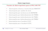 Interrupciones - Webnode · 2014-05-09 · Interrupciones Fuentes de Interrupciones para el PIC16F1787 Interrupción externa a través del pin RB0/INT Interrupción por cambio de