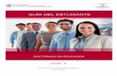 GUÍA DEL ESTUDIANTE · GUÍA DEL ESTUDIANTE DOCTORADO EN EDUCACIÓN 2018- II Coordinación Académica de Posgrado Lima – Perú . INSTITUTO PARA LA CALIDAD DE LA EDUCACIÓN - USMP