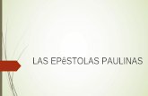 LAS EPêSTOLAS PAULINAScaractercristiano.org/wp-content/uploads/2019/07/epistolas-paulinas... · la unidad por medio de la humildad aumentan el gozo (c2:1-11) la santifiaciîn del