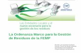 La Ordenanza Marco para la Gestión de Residuos de la FEMPfemp.femp.es/files/3580-1276-fichero/03_Ricardo Luis Izquierdo.pdf · • c) Las Entidades Locales podrán: voluntario •