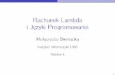 Rachunek Lambda i Jezyki Programowaniamabi/lambda/wyklad4.pdf · Literatura (wybór) J¦zyki programowania I Podr¦czniki 1 M. Felleisen, M. Flatt Programming languages and lambda