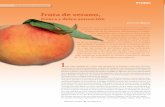 Fruta de verano, · Los albaricoques son una fruta de verano bastante apreciada, aunque tanto su consu-mo como su producción son más restringi-dos que otras frutas. Se toma en general