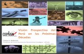 Visión Prospectiva del Perú en las Próximas Décadas · 2014-10-10 · 4 4 La econometría se basa en el pasado, mientras la prospectiva… Hipersegmentación de los mercados y