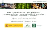 Taller “Certificación FSC, Red Natura 2000 ... · Asociación de Productores de Madera de Cerdido (PROMACER) 776,38 FINANCIERA MADERERA, S.A. (FINSA) 926 Grupo de Xestión Forestal