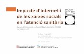 Impacte d’internet i de les xarxessocials l’atenciósanitària · Agència d’Informació, Avaluació i Qualitat en Salut (AIAQS) Impacte d’internet i de les xarxessocials