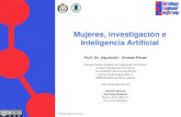 Mujeres, investigación e Inteligencia Artificial · Mujeres, investigación e Inteligencia Artificial Prof. Dr. Asunción Gómez-Pérez Escuela Técnica Superior de Ingenierios Informáticos