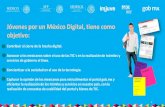 Jóvenes por un México Digital, tiene como objetivo pasos.pdf1 Jóvenes por un México Digital, tiene como objetivo: Contribuir al cierre de la brecha digital. Asesorar a los mexicanos
