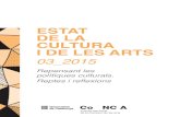 ESTAT DE LA CULTURA I DE LES ARTS · 2016-04-28 · El document Estat de la cultura i de les arts 03_2015.Repensant les polítiques culturals. Rep-tes i reflexions ha estat elaborat