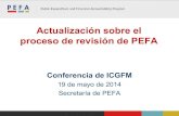 Actualización sobre el proceso de revisión de PEFA - ICGFM · 2017-07-31 · •Publicación del borrador (Enero de 2014) •Pruebas teóricas y en el país; se solicitan comentarios