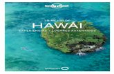 Descubrir el corazón de Hawái con Lonely Planet. · LO MEJOR DE HAWÁI EXPERIENCIAS Y LUGARES AUTÉNTICOS H AWÁI LO MEJOR DE Descubrir el corazón de Hawái con Lonely Planet.