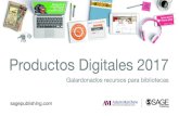 Productos Digitales 2017 - SAGE Publications Inc · Nueva plataforma, nueva URL 4 Contenido Alcance internacional • Revisado por pares • Alta calidad • Cobertura interdisciplinaria