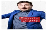 Sergio Olalla - Divertia Smile Company · 2018. 4. 26. · con sus estudios de formación teatral. Allí debutó como cómico de Stand up comedy. Tras una oferta de Paramount Comedy