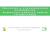 Técnicas y tratamientos ecológicos Aspectos …...ua para huertos urbanos Técnicas tratamientos ecológicos spectos básicos sobre compostae 5 1. INTRODUCCIÓN.....9 1.1. ¿QuÉ